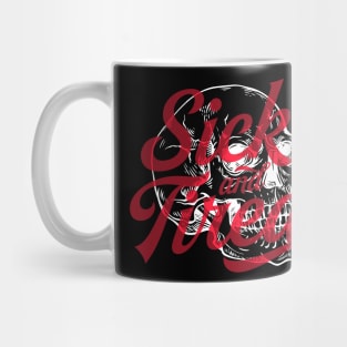 Sick And Tired (Dark Variant) Mug